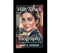Milly Alcock Biography: The Inspiring Journey of a Rising Star for Fans and Dreamers Alike