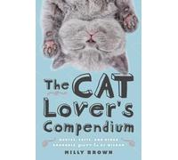 Milly Brown The Cat Lover's Compendium (Tascabile)