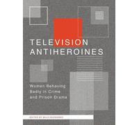 Milly Buonanno Television Antiheroines (Tascabile)