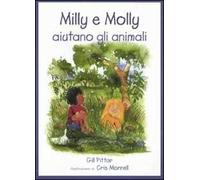 Milly e Molly aiutano gli animali. Ediz. illustrata