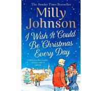 Milly Johnson I Wish It Could Be Christmas Every Day (Copertina rigida)