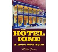 Milly Jones The Hotel Ione - A Hotel With Spirit (Tascabile)