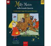 Milly Metro nella grande quercia. Un affascinante viaggio alla scoperta della natura. CD-ROM