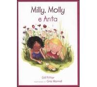 Milly, Molly e Anta. Ediz. illustrata