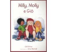Milly, Molly e Giò. Ediz. illustrata