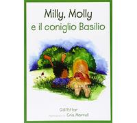 Milly, Molly e il coniglio Basilio. Ediz. illustrata