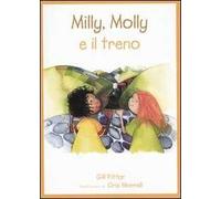 Milly, Molly e il treno. Ediz. illustrata