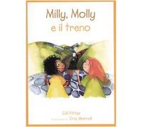 Milly, Molly e il treno. Ediz. illustrata