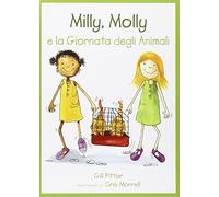 Milly, Molly e la giornata degli animali. Ediz. illustrata