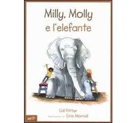Milly, Molly e l'elefante. Ediz. illustrata