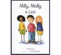 Milly, Molly e Leo. Ediz. illustrata