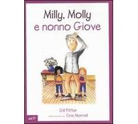 Milly, Molly e nonno Giove. Ediz. illustrata