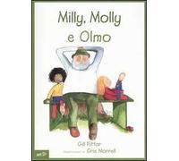 Milly, Molly e Olmo. Ediz. illustrata