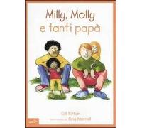 Milly, Molly e tanti papà. Ediz. illustrata
