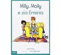 Milly, Molly e zia Erminia. Ediz. illustrata