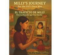 Milly's Journey / El Trayecto de Milly: For the Girl I Once Was / Para La Pequeña que Una Vez Fui