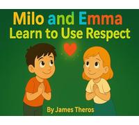 Milo and Emma Learn to Use Respect