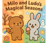 Milo and Ludo’s Magical Seasons: A Cute and Easy Coloring Book for Kids Exploring Spring, Summer, Fall and Winter