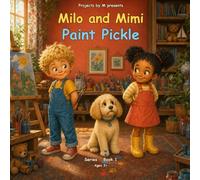 Milo and Mimi: Paint Pickle - Book 1