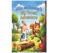 Milo and Sammy's Big Forest Adventure: An Adventure Book about a Bunny and Squirrel, About Friendship, Getting Lost, and Finding the Way Home. Ages 3-5