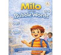 Milo and the Bubble Words: A Story About Thinking Before Speaking