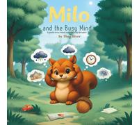 Milo and the Busy Mind: A Gentle Story About Mindfulness, Managing Anxiety, and Finding Calm for Kids