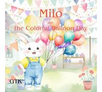Milo and the Colorful Balloons Day: A Fun Multilingual Story for Kids Ages 3-5 + Bonus Coloring Pages!
