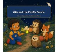 Milo and the Firefly Parade: A Story-and-Play Picture Book About Confidence