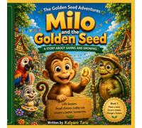 Milo and the Golden Seed: A Story About Saving and Growing