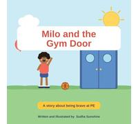 Milo and the Gym Door: A Story About Being Brave at PE