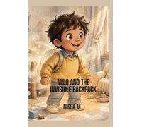Milo and the Invisible Backpack: A Gentle Children's Story About Worries, Big Feelings, Letting Go, and Learning to Carry a Little Less