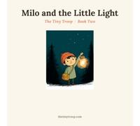 Milo and the Little Light: A Tiny Troop Bedtime Story