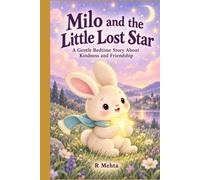 Milo and the Little Lost Star: A Gentle Bedtime Story About Kindness and Friendship