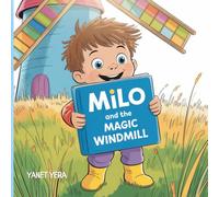 Milo and the Magic Windmill: A Cozy Bedtime Adventure Full of Magic and Imagination