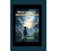 Milo and the Midnight Garden: A Magical Adventure for Children