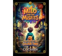 Milo and the Misfits: The Case of the Colour Thief