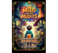 Milo and the Misfits: The Case of the Colour Thief