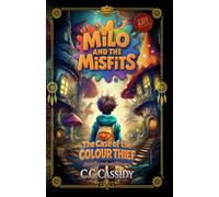 Milo and the Misfits: The Case of the Colour Thief (Dyslexia friendly version)