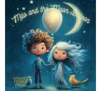 Milo and the Moon Baloon - Bedtime Story: A Magical Bedtime Story Picture Book for Kids Ages 3-5: Read Aloud Children’s Book about Friendship, Dreams, ... for Toddlers, Preschool and Early Readers