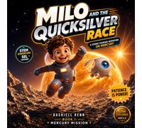 Milo and the Quicksilver Race: A Mercury Adventure About Patience and Discovery
