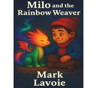 Milo and the Rainbow Weaver.