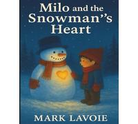 Milo and the snowman’s heart