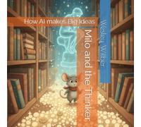 Milo and the Thinker: How a Little Mouse Learns to Guide Big Ideas