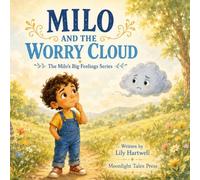Milo and the Worry Cloud: A Story About Managing Worry and Finding Courage