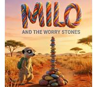 Milo and the Worry Stones: A Story About Anxiety: DANTEM Emotion Series: Simple Coping Tools for Children to Help Manage Worries, Reframe Mistakes, and Just Start