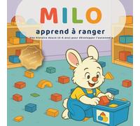 Milo apprend à ranger: Une histoire douce (3-6 ans) pour développer l’autonomie
