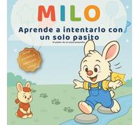 Milo aprende a intentarlo con un solo pasito: El poder de un paso pequeño · Cuento 3-6 años sobre valentía, emociones y empezar despacito