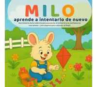 Milo aprende a intentarlo de nuevo: Una historia dulce sobre la perseverancia, el esfuerzo y la confianza en uno mismo - ¡con páginas para colorear al final!