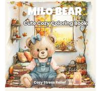 Milo Bear-Cozy Little Corners Coloring Book: Cozy Friends Collection of Cute Relaxing Spaces