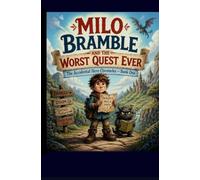 MILO BRAMBLE AND THE WORST QUEST EVER: 1